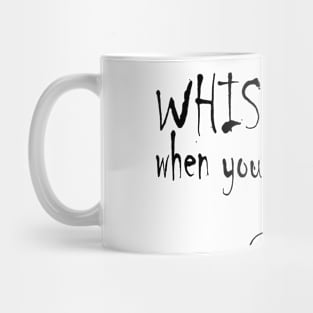 whisper when you speak about love Mug